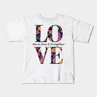 Love Does Not Harm Its Neighbours Kids T-Shirt